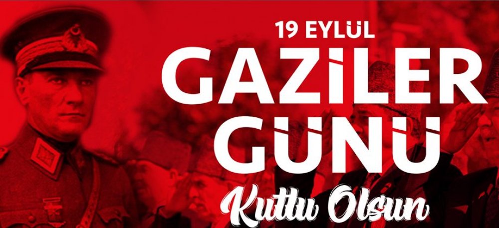 Belediye Başkanımız İbrahim Etem Kibar’ın 19 Eylül Gaziler Günü Mesajı